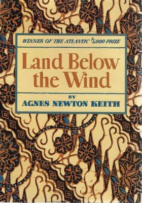  The Land Below the Wind: A Tapestry Woven From History and Hope